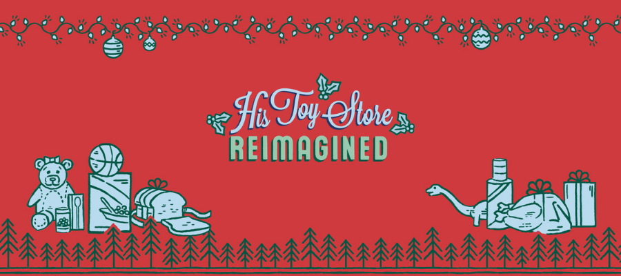 His Toy Store Reimagined 2020: Bringing Holiday Joy to Families